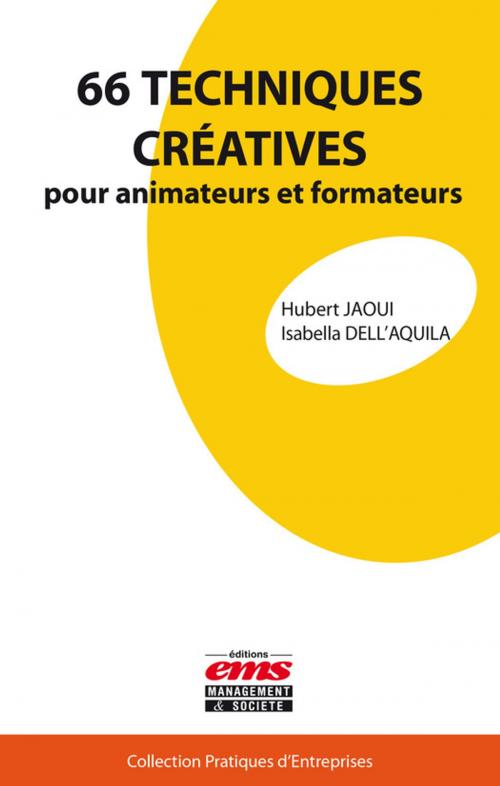 Cover of the book 66 techniques créatives pour animateurs et formateurs by Isabella Dell'Aquila, Hubert Jaoui, Éditions EMS