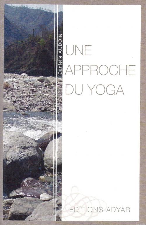 Cover of the book Une approche du Yoga by Danielle AUDOIN, ADYAR