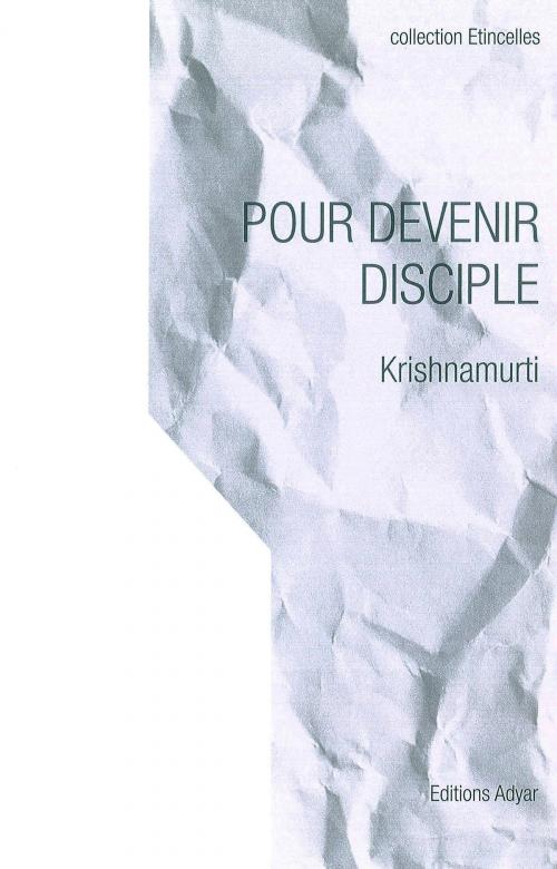 Cover of the book Pour devenir disciple by Jiddu KRISHNAMURTI, ADYAR