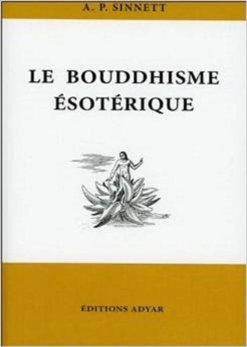 Cover of the book Le bouddhisme ésotérique by A. P. SINNETT, ADYAR