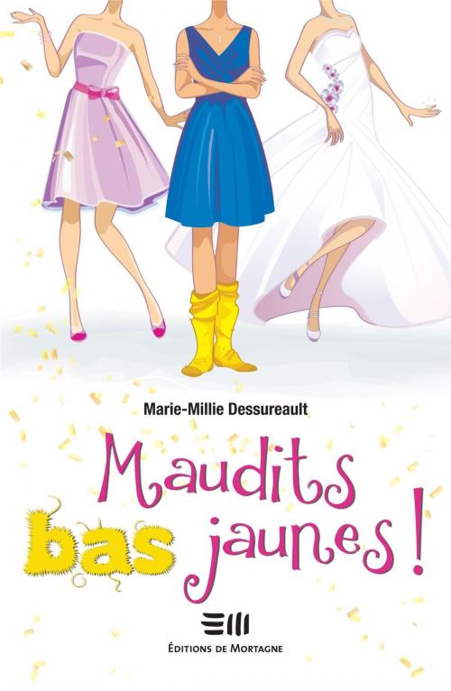 Cover of the book Maudits bas jaunes! by Marie-Millie Dessureault, DE MORTAGNE