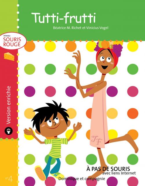 Cover of the book Tutti frutti - version enrichie by Béatrice M. Richet, Dominique et compagnie