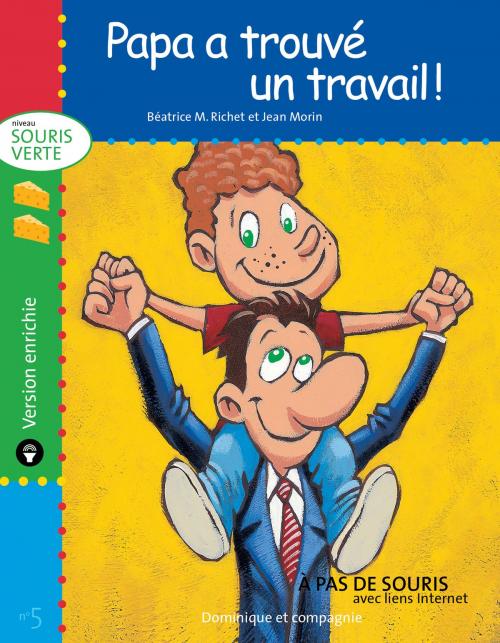 Cover of the book Papa a trouvé un travail ! - version enrichie by Béatrice M. Richet, Dominique et compagnie