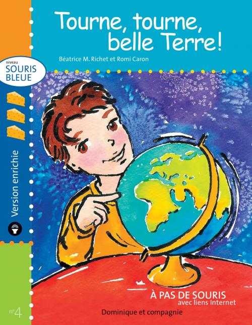 Cover of the book Tourne, tourne, belle Terre ! - version enrichie by Béatrice M. Richet, Dominique et compagnie