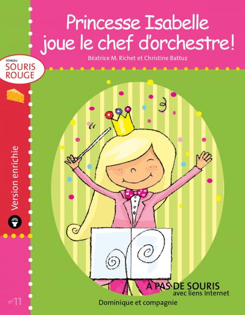 Cover of the book Princesse Isabelle joue le chef d’orchestre ! - version enrichie by Béatrice M. Richet, Dominique et compagnie