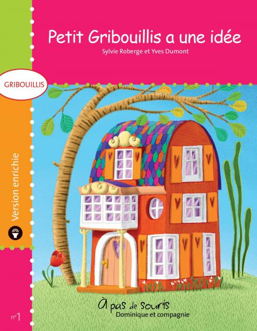 Cover of the book Petit Gribouillis a une idée - version enrichie by Sylvie Roberge, Dominique et compagnie