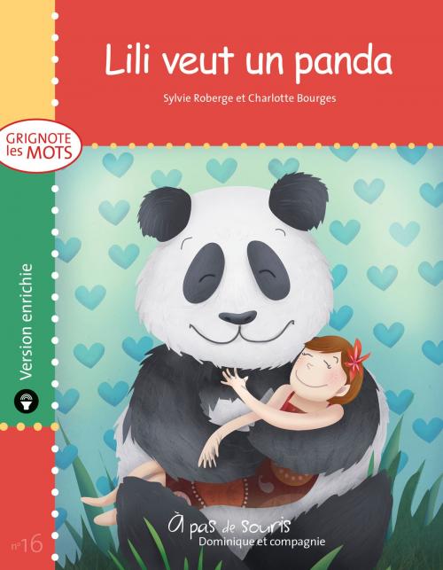 Cover of the book Lili veut un panda - version enrichie by Sylvie Roberge, Dominique et compagnie