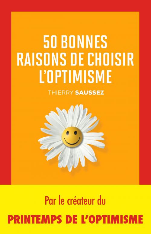 Cover of the book 50 bonnes raisons de choisir l'optimisme by Thierry Saussez, Saint-Simon