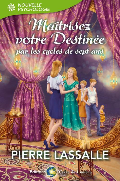 Cover of the book Maîtrisez votre Destinée by Pierre Lassalle, Éditions Terre de Lumière