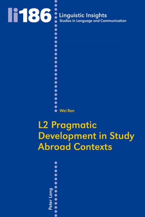 Cover of the book L2 Pragmatic Development in Study Abroad Contexts by Wei Ren, Peter Lang