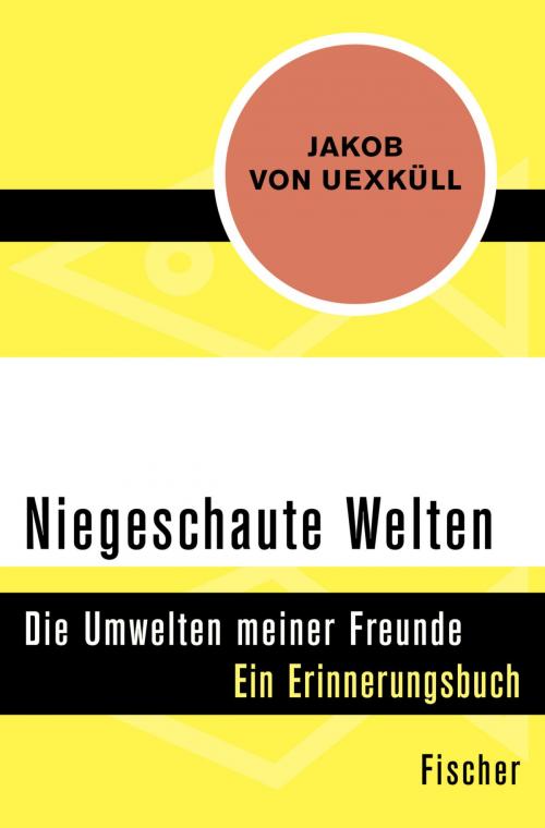 Cover of the book Niegeschaute Welten by Jakob von Uexküll, FISCHER Digital