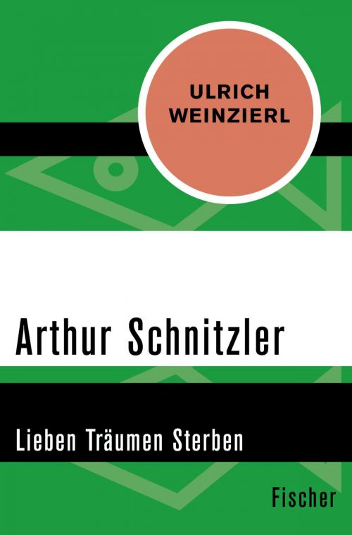 Cover of the book Arthur Schnitzler by Dr. Ulrich Weinzierl, FISCHER Digital