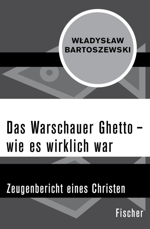 Cover of the book Das Warschauer Ghetto – wie es wirklich war by Wladyslaw Bartoszewski, FISCHER Digital