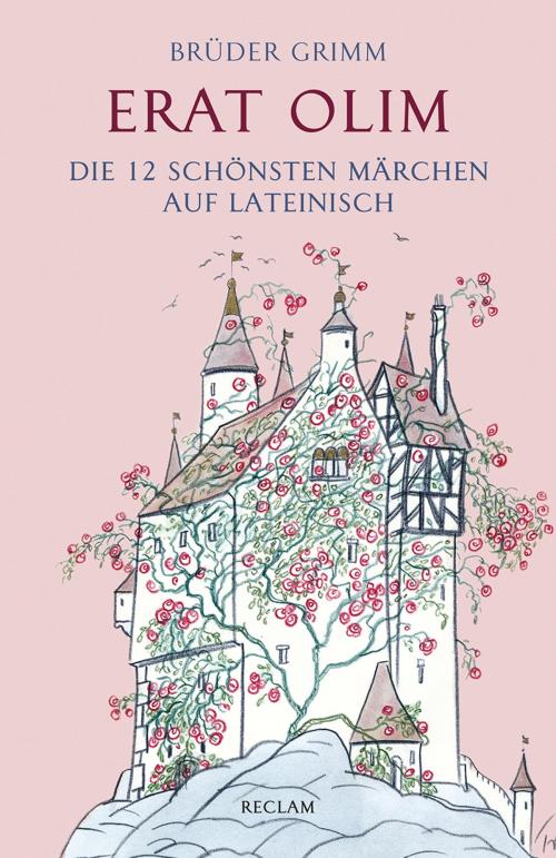 Cover of the book Erat olim. Die 12 schönsten Märchen auf Lateinisch by Brüder Grimm, Reclam Verlag