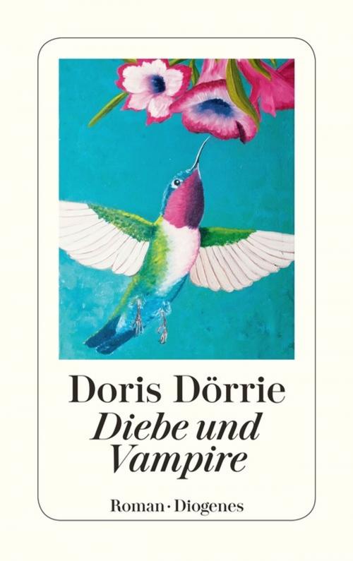 Cover of the book Diebe und Vampire by Doris Dörrie, Diogenes