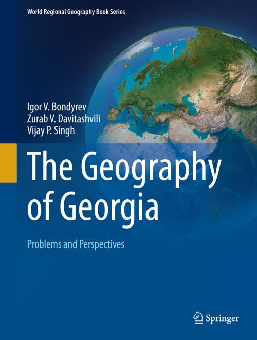 Cover of the book The Geography of Georgia by Vijay P. Singh, Igor V. Bondyrev, Zurab V. Davitashvili, Springer International Publishing