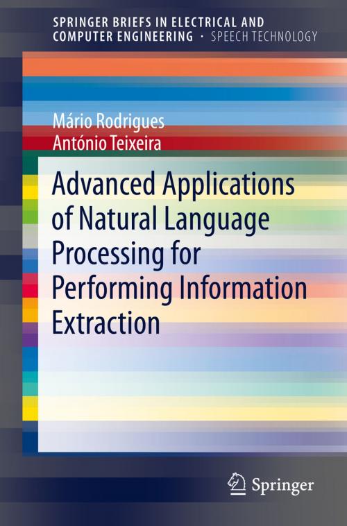 Cover of the book Advanced Applications of Natural Language Processing for Performing Information Extraction by Mário Rodrigues, António Teixeira, Springer International Publishing