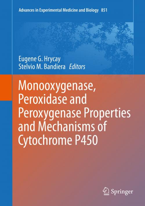 Cover of the book Monooxygenase, Peroxidase and Peroxygenase Properties and Mechanisms of Cytochrome P450 by , Springer International Publishing
