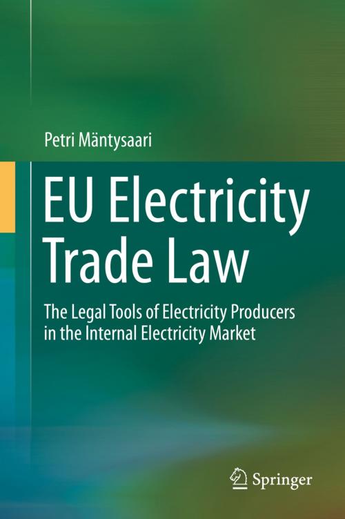 Cover of the book EU Electricity Trade Law by Petri Mäntysaari, Springer International Publishing