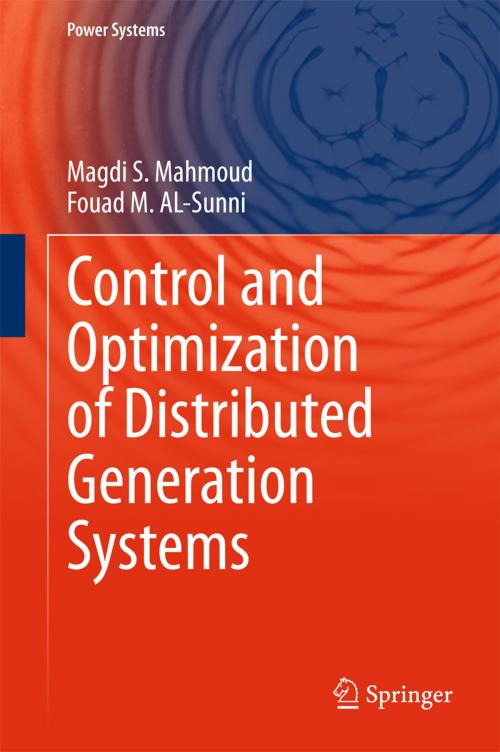 Cover of the book Control and Optimization of Distributed Generation Systems by Magdi S. Mahmoud, Fouad M. AL-Sunni, Springer International Publishing