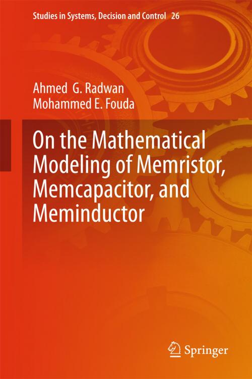 Cover of the book On the Mathematical Modeling of Memristor, Memcapacitor, and Meminductor by Ahmed G. Radwan, Mohammed E. Fouda, Springer International Publishing