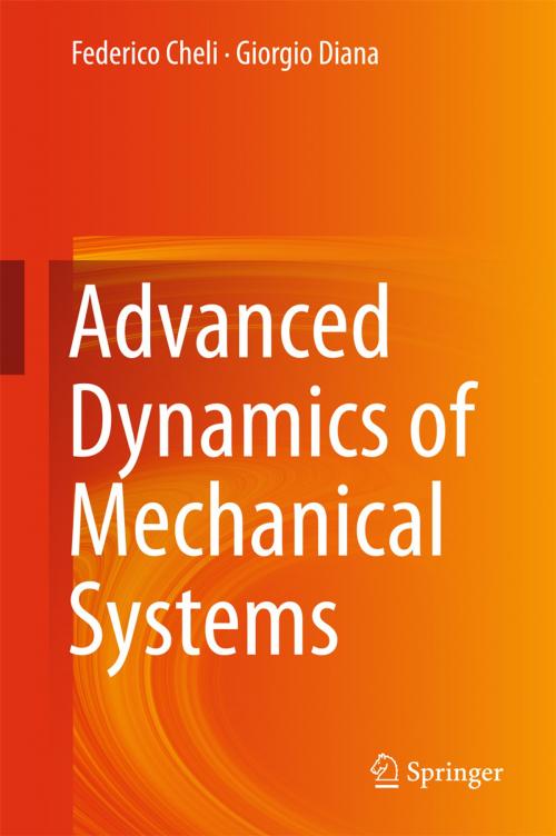 Cover of the book Advanced Dynamics of Mechanical Systems by Federico Cheli, Giorgio Diana, Springer International Publishing
