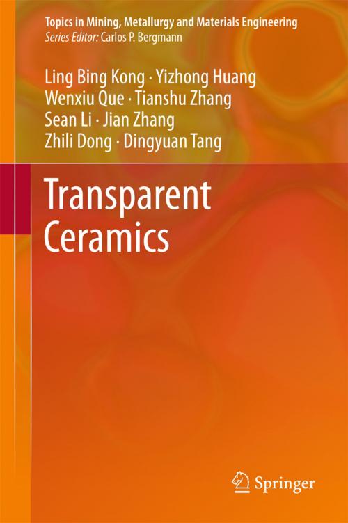 Cover of the book Transparent Ceramics by Ling Bing Kong, W. X. Que, Y. Z. Huang, D. Y. Tang, T. S. Zhang, Z. L. Dong, S. Li, J. Zhang, Springer International Publishing