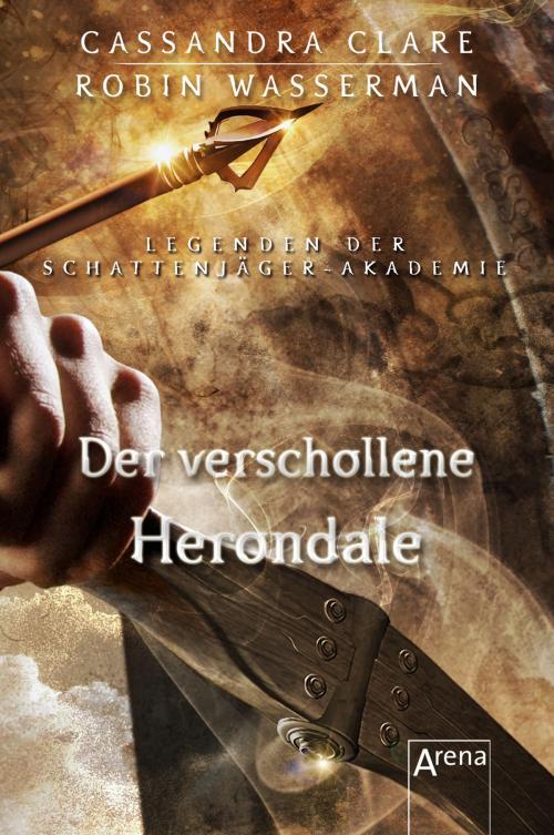 Cover of the book Der verschollene Herondale by Cassandra Clare, Robin Wasserman, Arena Verlag