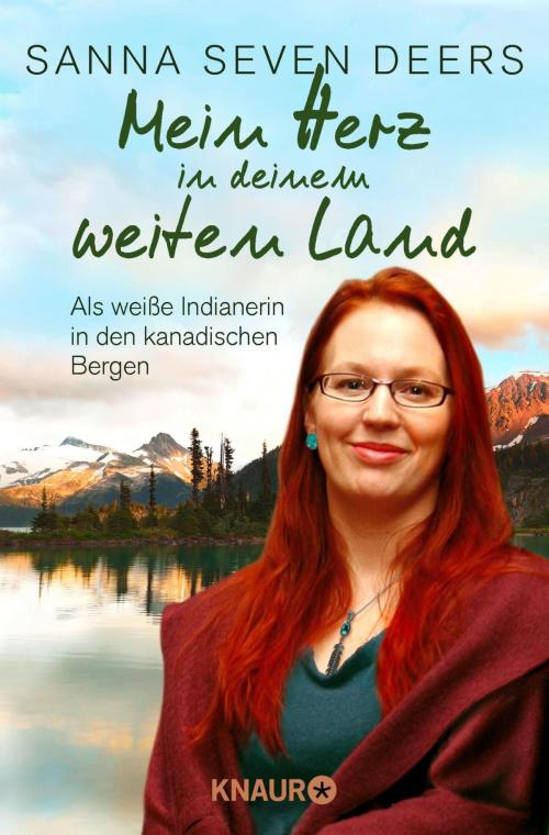 Cover of the book Mein Herz in deinem weiten Land by Sanna Seven Deers, Knaur eBook