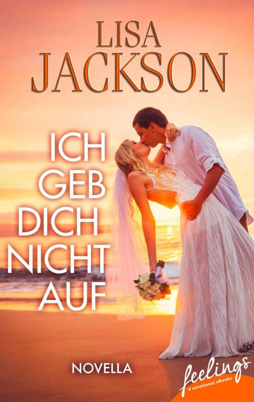 Cover of the book Ich geb´ Dich nicht auf by Lisa Jackson, Feelings