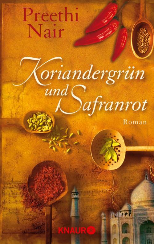 Cover of the book Koriandergrün und Safranrot by Preethi Nair, Knaur eBook