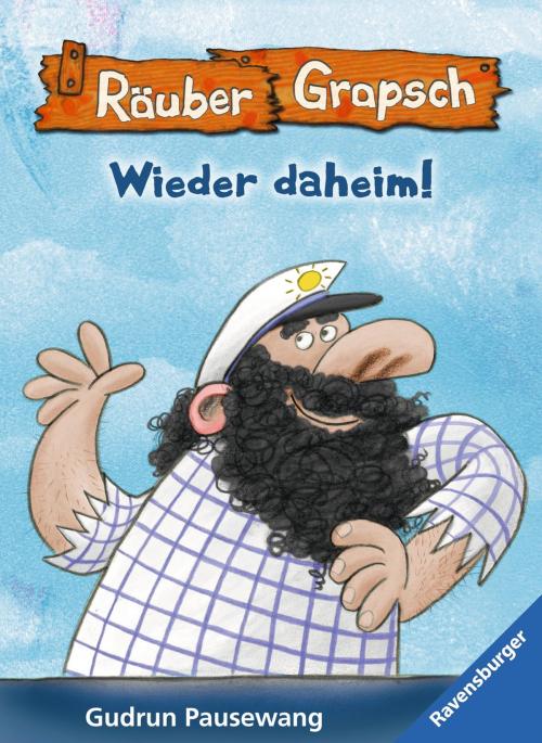 Cover of the book Räuber Grapsch: Wieder daheim! (Band 12) by Gudrun Pausewang, Ravensburger Buchverlag