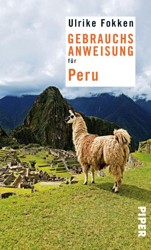 Cover of the book Gebrauchsanweisung für Peru by Ulrike Fokken, Piper ebooks
