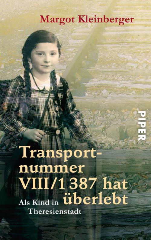 Cover of the book Transportnummer VIII/1387 hat überlebt by Margot Kleinberger, Piper ebooks