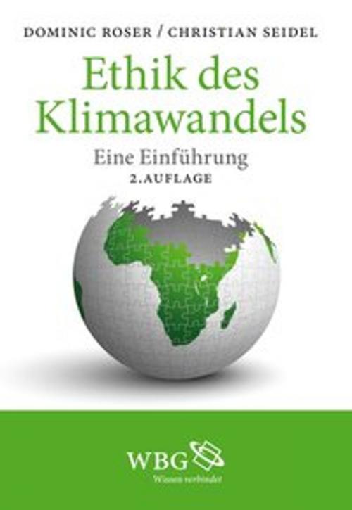 Cover of the book Ethik des Klimawandels by Dominic Roser, Christian Seidel, wbg Academic