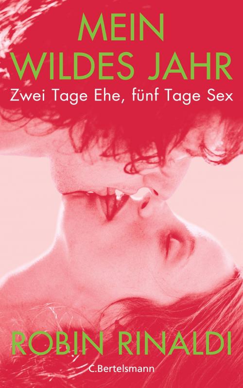 Cover of the book Mein wildes Jahr by Robin Rinaldi, C. Bertelsmann Verlag