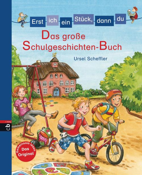 Cover of the book Erst ich ein Stück, dann du - Das große Schulgeschichten-Buch by Ursel Scheffler, cbj