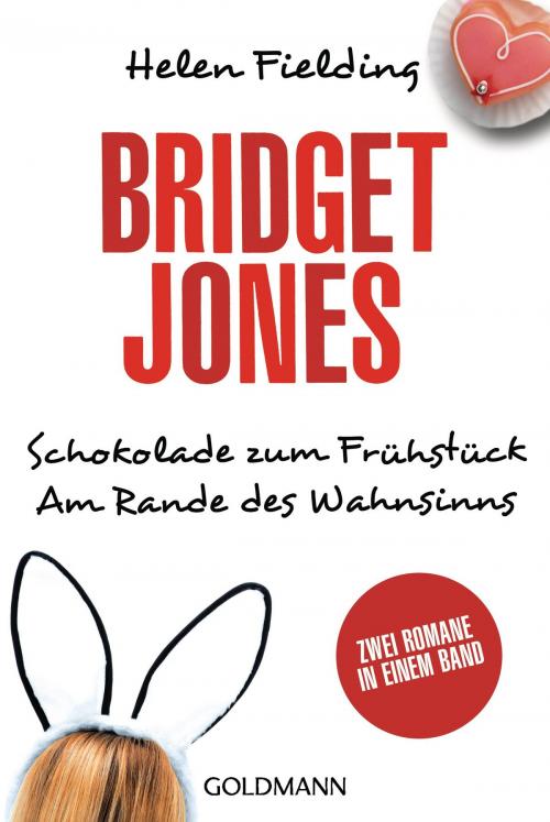 Cover of the book Bridget Jones – Schokolade zum Frühstück/Am Rande des Wahnsinns by Helen Fielding, Goldmann Verlag