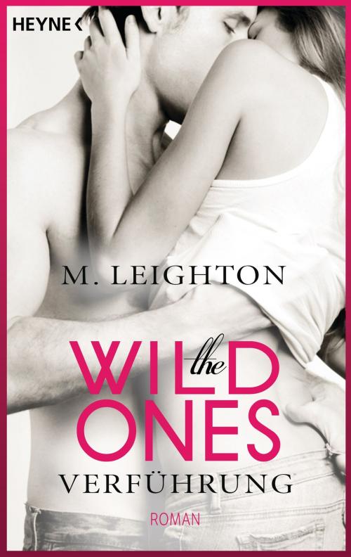 Cover of the book The Wild Ones by M. Leighton, Heyne Verlag