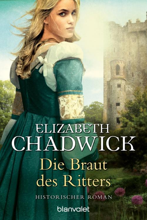 Cover of the book Die Braut des Ritters by Elizabeth Chadwick, Blanvalet Taschenbuch Verlag