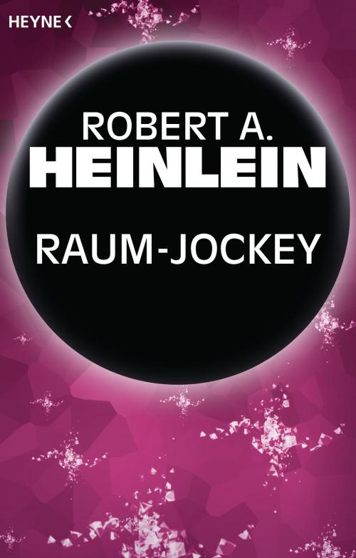 Cover of the book Raum-Jockey by Robert A. Heinlein, Heyne Verlag