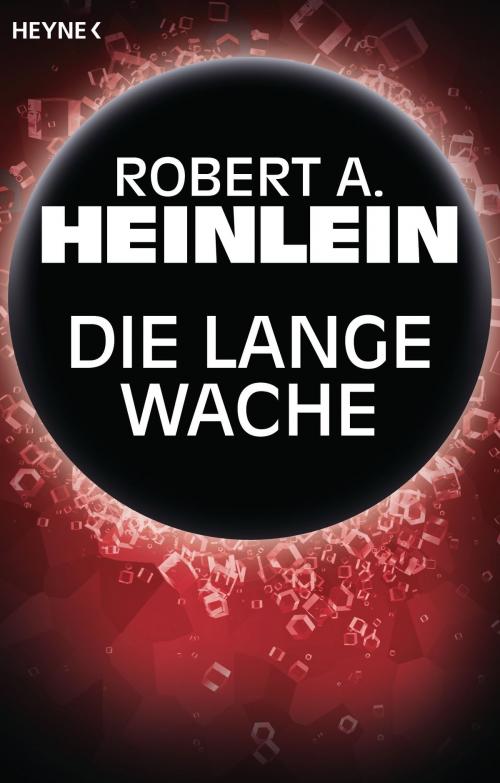 Cover of the book Die lange Wache by Robert A. Heinlein, Heyne Verlag