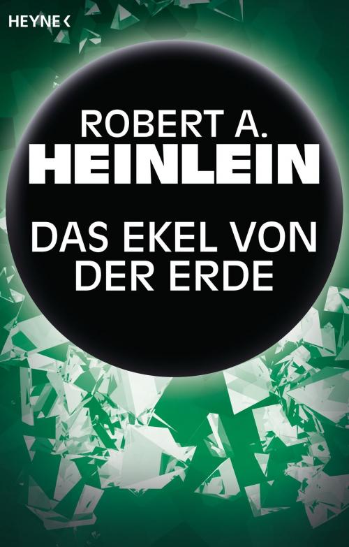 Cover of the book Das Ekel von der Erde by Robert A. Heinlein, Heyne Verlag