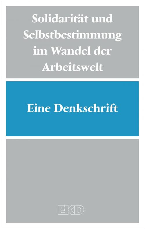 Cover of the book Solidarität und Selbstbestimmung im Wandel der Arbeitswelt by Evangelische Kirche in Deutschland (EKD), Gütersloher Verlagshaus