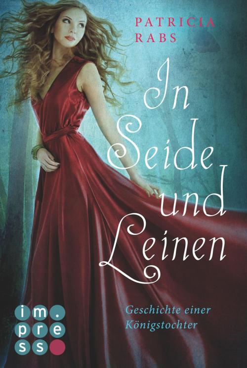 Cover of the book In Seide und Leinen. Geschichte einer Königstochter by Patricia Rabs, Carlsen