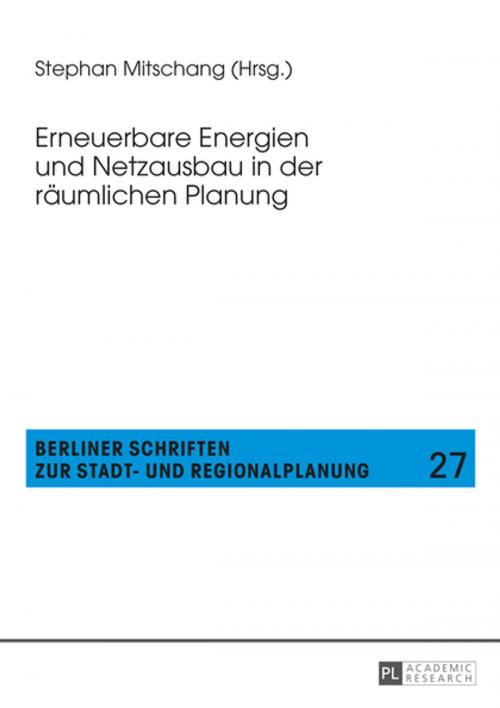 Cover of the book Erneuerbare Energien und Netzausbau in der raeumlichen Planung by , Peter Lang