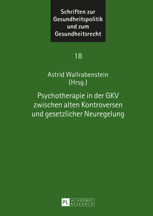 Cover of the book Psychotherapie in der GKV zwischen alten Kontroversen und gesetzlicher Neuregelung by , Peter Lang