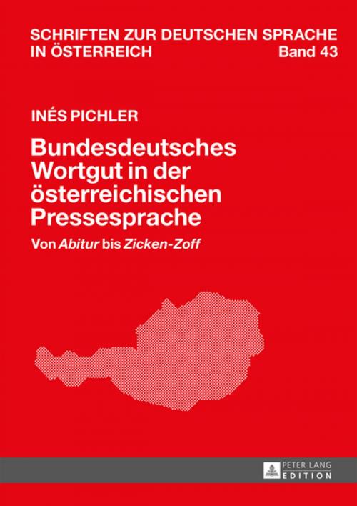 Cover of the book Bundesdeutsches Wortgut in der oesterreichischen Pressesprache by Inés Pichler, Peter Lang