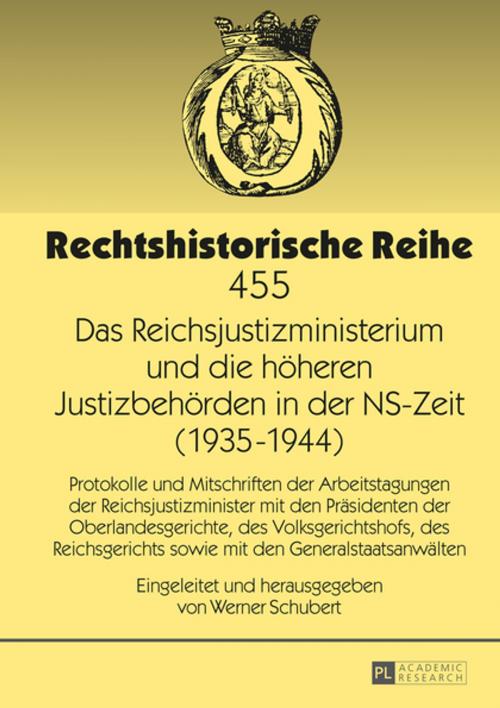 Cover of the book Das Reichsjustizministerium und die hoeheren Justizbehoerden in der NS-Zeit (19351944) by , Peter Lang