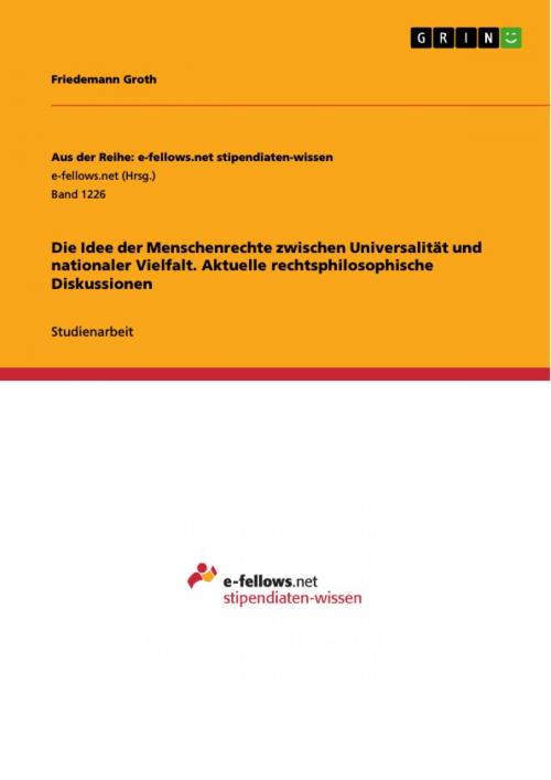 Cover of the book Die Idee der Menschenrechte zwischen Universalität und nationaler Vielfalt. Aktuelle rechtsphilosophische Diskussionen by Friedemann Groth, GRIN Verlag